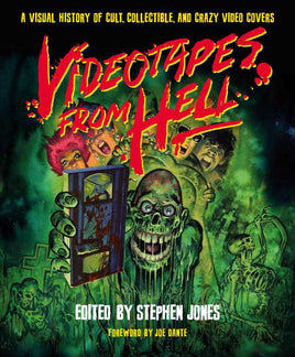 Videotapes From Hell : A Visual History of Cult, Collectible, and Crazy Video Covers