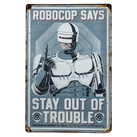 RoboCop Stay Out of Trouble 18" x 12" Metal Sign
